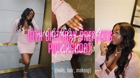 Grwm Th Birthday Prep Bts Photoshoot Hair Nails Makeup Youtube