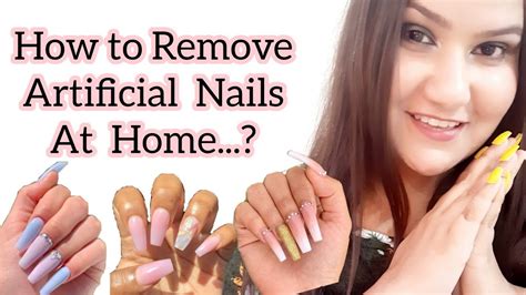 How To Remove Artificial Nails At Home How To Remove Artificial Nails