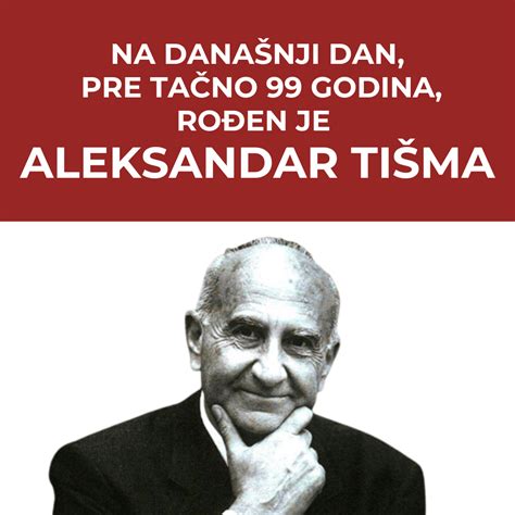 Na današnji dan pre tačno 99 godina rođen je Aleksandar Tišma