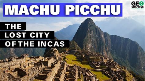 Machu Picchu The Lost City Of The Incas Youtube