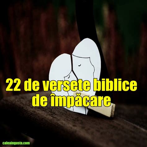 22 de versete biblice de împăcare Calea Ingusta