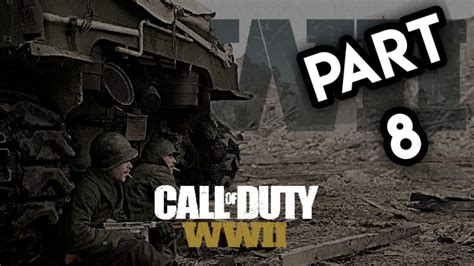 Call Of Duty Ww2 Walkthrough Gameplay Part 8 Call Of Duty Ps5 Ps5