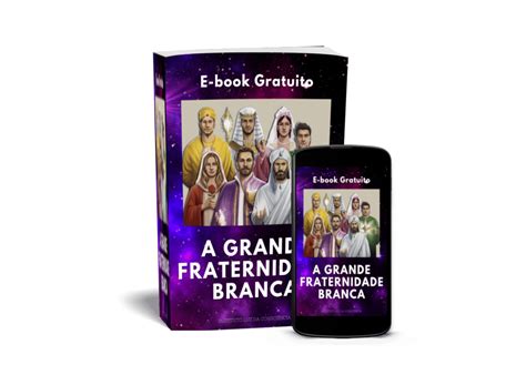 Ebook Gratuito Da Grande Fraternidade Branca Obrigado Tiago