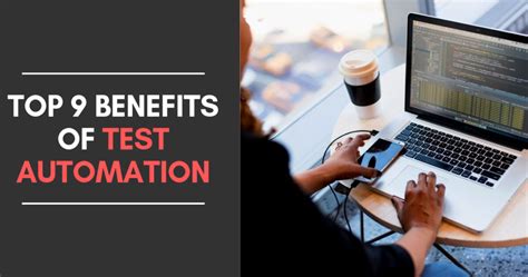 Top 9 Benefits Of Test Automation Impactqa