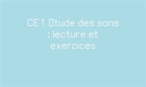 CE1 étude des sons lecture et exercices par Ipotâme tâme jenseigne fr