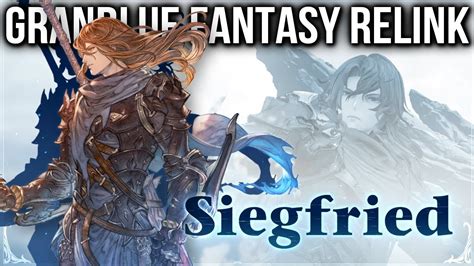 Granblue Fantasy Relink Siegfried Character Guide Best Builds Sigils