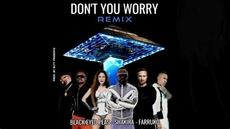 Black Eyed Peas Ft Shakira Farruko David Guetta Dont You Worry