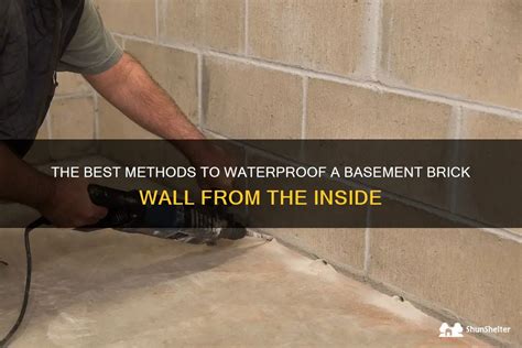 The Best Methods To Waterproof A Basement Brick Wall From The Inside