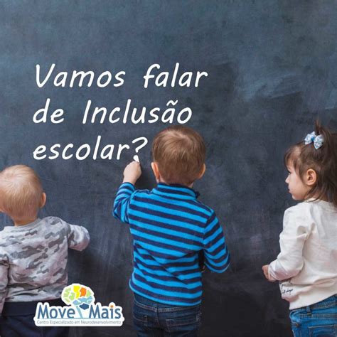 Vamos Falar Sobre Inclusão Escolar Movemais Centro Especializado