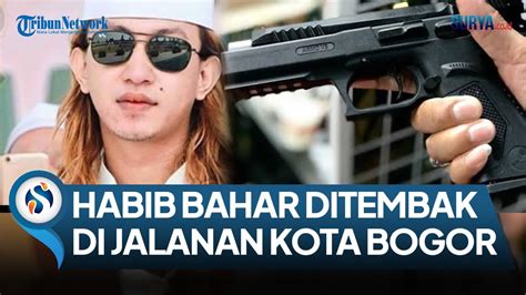 Detik Detik Habib Bahar Ditembak Orang Tak Dikenal Kini Dirawat Di