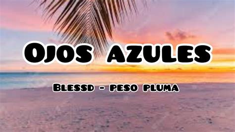 Blessd Peso Pluma OJOS AZULES Letra Lyrics YouTube