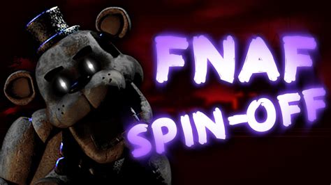 Scotts Newest Game A Five Nights At Freddys Spin Off Youtube