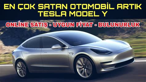 En Ok Satan Otomob L De T Uygun F Yatli Elektr Kl Suv Tesla Model