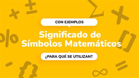 Significado De 40 Símbolos Matemáticos ¡con Ejemplos