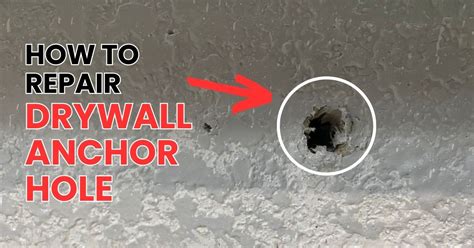 How To Repair Drywall Anchor Holes An Expert Guide 2023