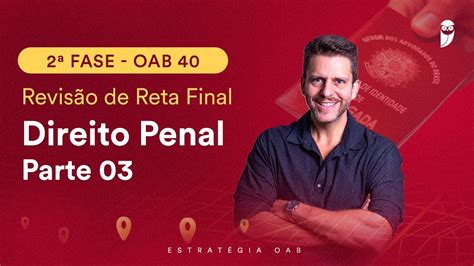 Fase Oab Revis O De Reta Final Direito Penal Parte Youtube