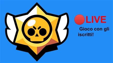 Gioco Con Gli Iscritti Brawl Stars YouTube