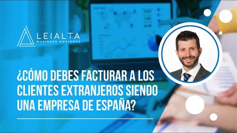 Cómo facturar a clientes extranjeros siendo una empresa de España