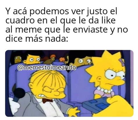 Y Ac Podemos Ver Justo El Cuadro En El Que Le Da Like Al Meme Que Le