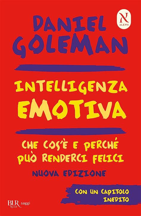 Intelligenza emotiva Che cos è e perché può renderci felici Goleman