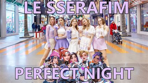 K Pop In Public One Take Le Sserafim Perfect Night Dance