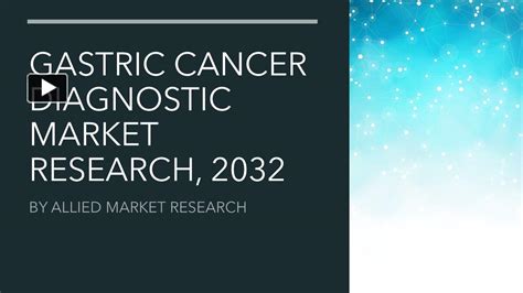 Ppt Gastric Cancer Diagnostic Market Size Share Growth Trends