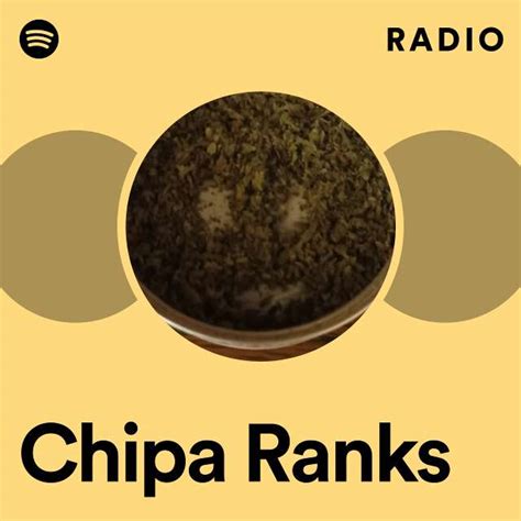 Chipa Ranks Radio Playlist By Spotify Spotify