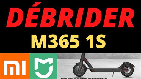 Débrider M365 1S Tuto Débridage XIAOMI M365 1S Trottinette