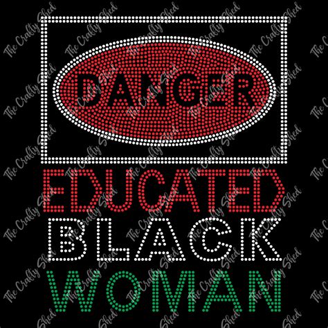 Danger Educated Black Woman Rhinestone Transfer The Crafty Shed