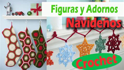 Adornos Y Figuras Navide As Tejidas A Crochet Imagenes Ideas Youtube