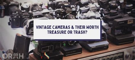 Are Old Cameras Worth Anything In Orah Co