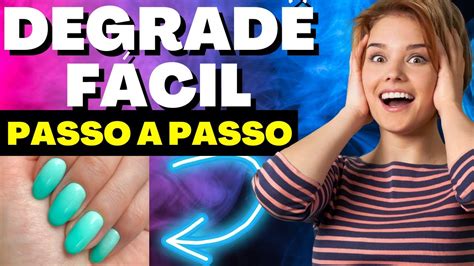 Como Fazer Degrad Nas Unhas Degrad Nas Unhas Tutorial Como Fazer