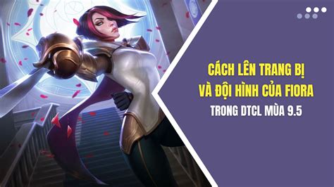 Fiora C Ch L N Trang B V I H Nh Fiora Trong Dtcl M A