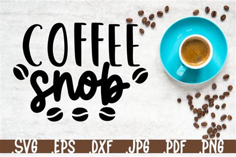 Coffee snob SVG quotes