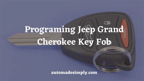 How To Program Jeep Grand Cherokee Key Fob A Step By Step Guide