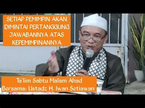 Setiap Pemimpin Akan Dimintai Pertanggung Jawabannya Atas