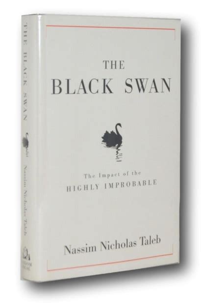 The Black Swan: The Impact of the Highly Improbable by Nassim Nicholas ...