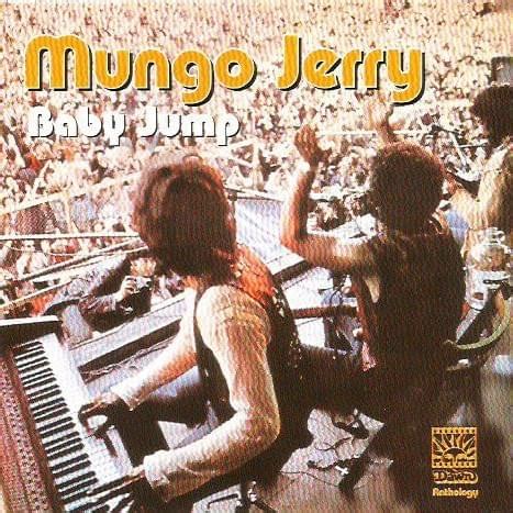 Mungo Jerry Baby Jump The Dawn Anthology Lyrics And Tracklist Genius