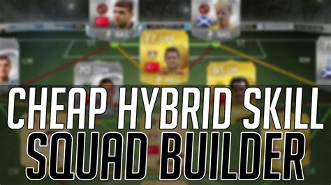 The Best Cheap Hybrid Skill Squad Affordable Fifa Ultimate Team