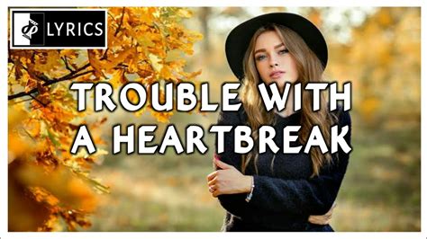 Jason Aldean Trouble With A Heartbreak [lyrics] Dem Youtube