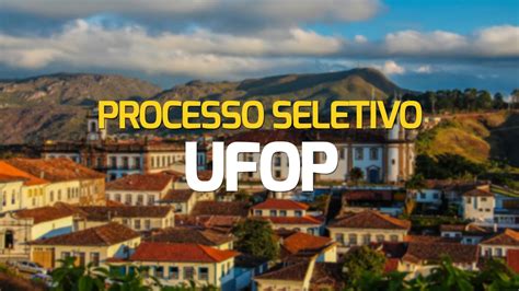 Processo Seletivo Ufop Mg Novos Editais Para Professor Substituto