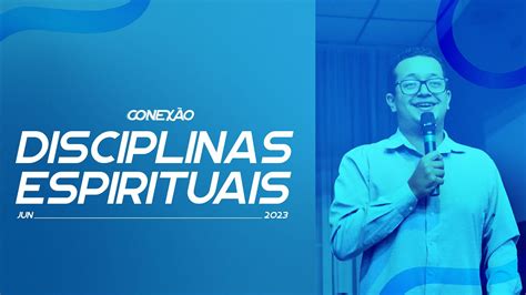 Disciplinas Espirituais Bruno Portela Conex O Youtube