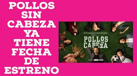 ‘pollos Sin Cabezacon Hugo Silva Lanza Trailer Oficial Tras Pasar Por