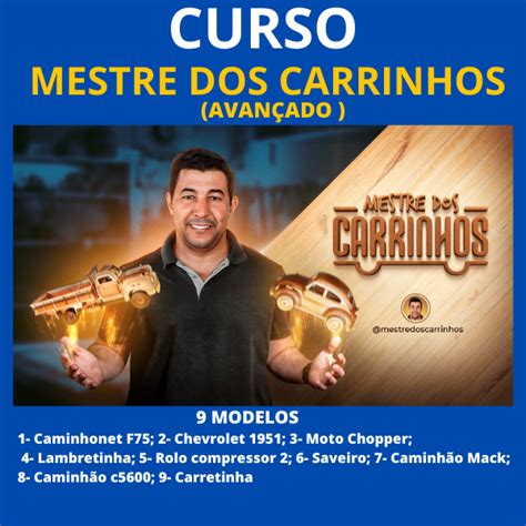 Curso Mestre Dos Carrinhos Avan Ado Mestre Dos Carrinhos Julio