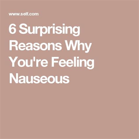 9 Surprising Reasons Why You’re Feeling Nauseous Feeling Nauseous Feelings How Are You Feeling