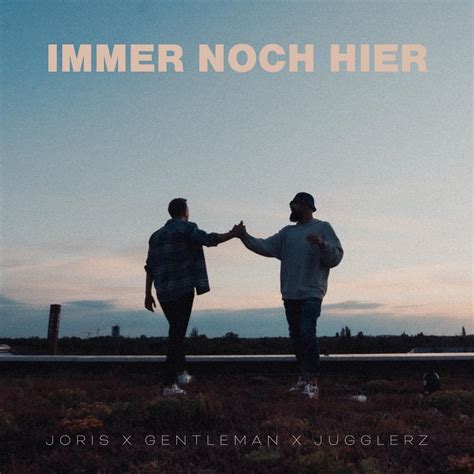 JORIS Gentleman Jugglerz Immer Noch Hier Lyrics Genius Lyrics