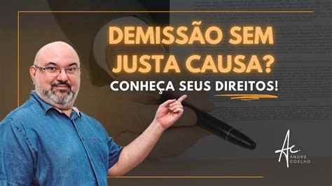 Demiss O Sem Justa Causa Conhe A Seus Direitos Demiss O Trabalho