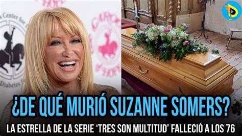 ¿de Qué Murió Suzanne Somers La Estrella De La Serie ‘tres Son