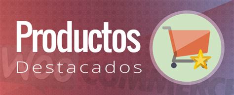 Cómo Mostrar Productos Destacados En Woocommerce