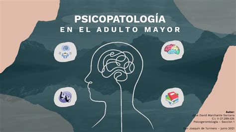 Psicopatología del adulto mayor by José Marchantr on Prezi